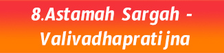 8.Astamah Sargah- Valivadhapratijna